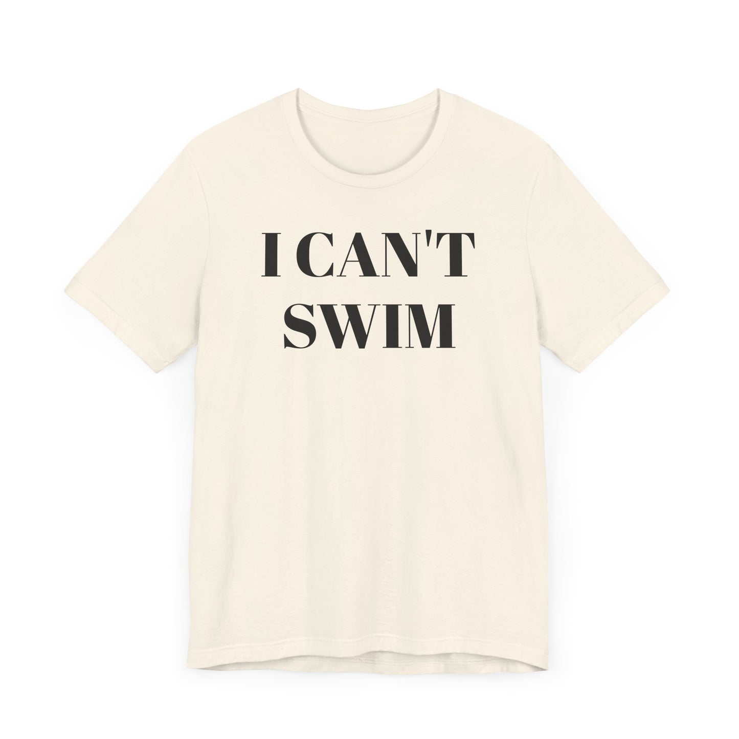 I Can’t Swim Short Sleeve Tee Shirt - A Hilarious and Practical Statement