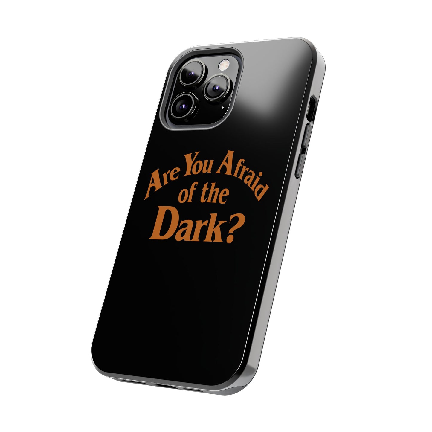 Are You Afraid of the Dark Tough Phone Case