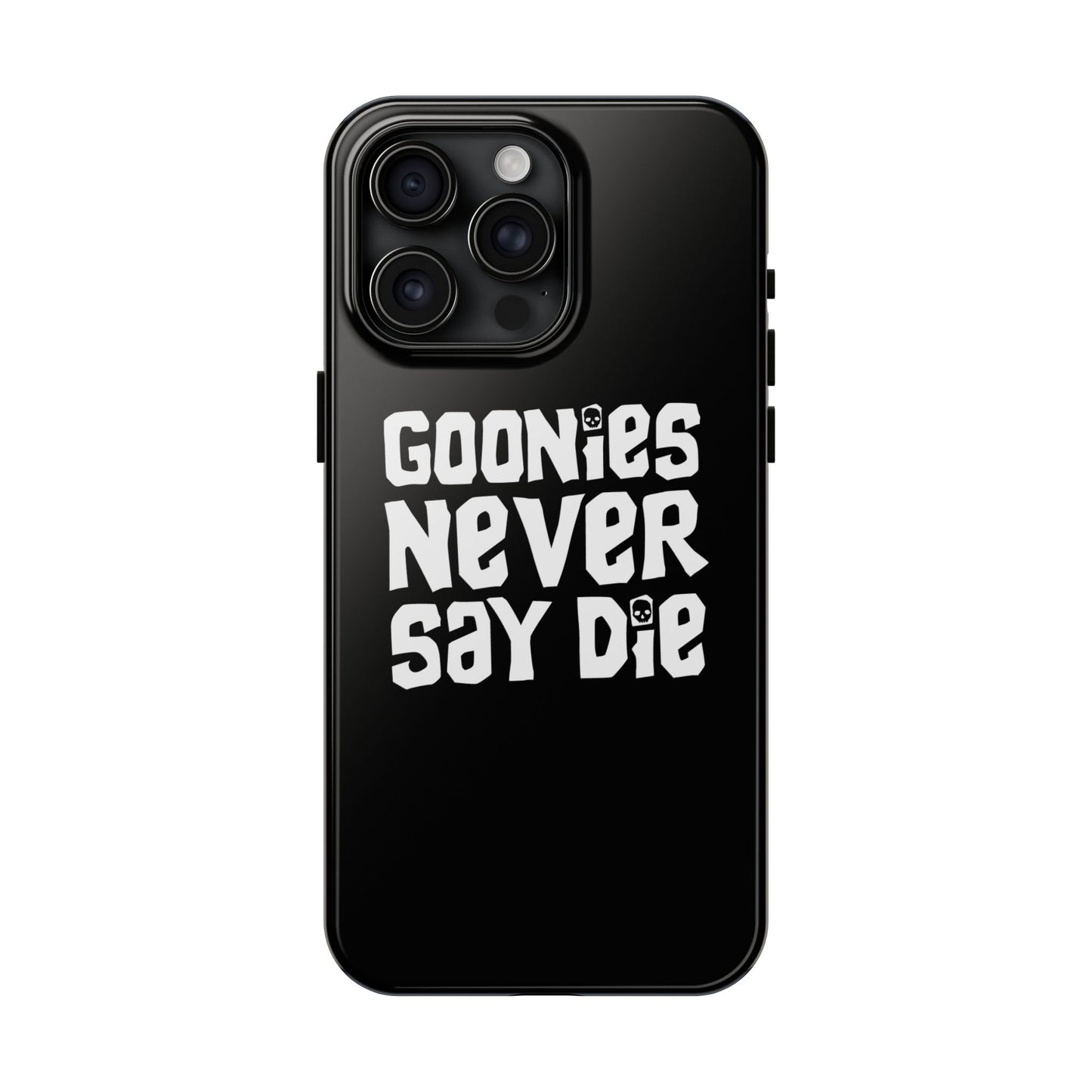 Goonies Never Say Die Tough Phone Case