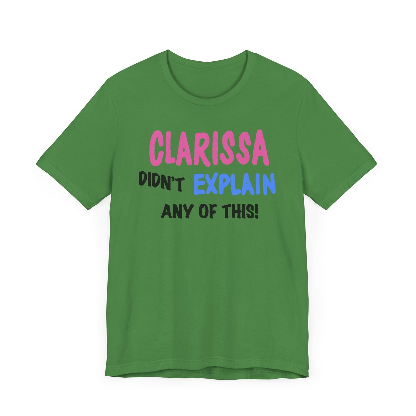 Clarissa Didn’t Explain Any of This Short Sleeve Tee Shirt - A Playful Nod to 90s Nostalgia