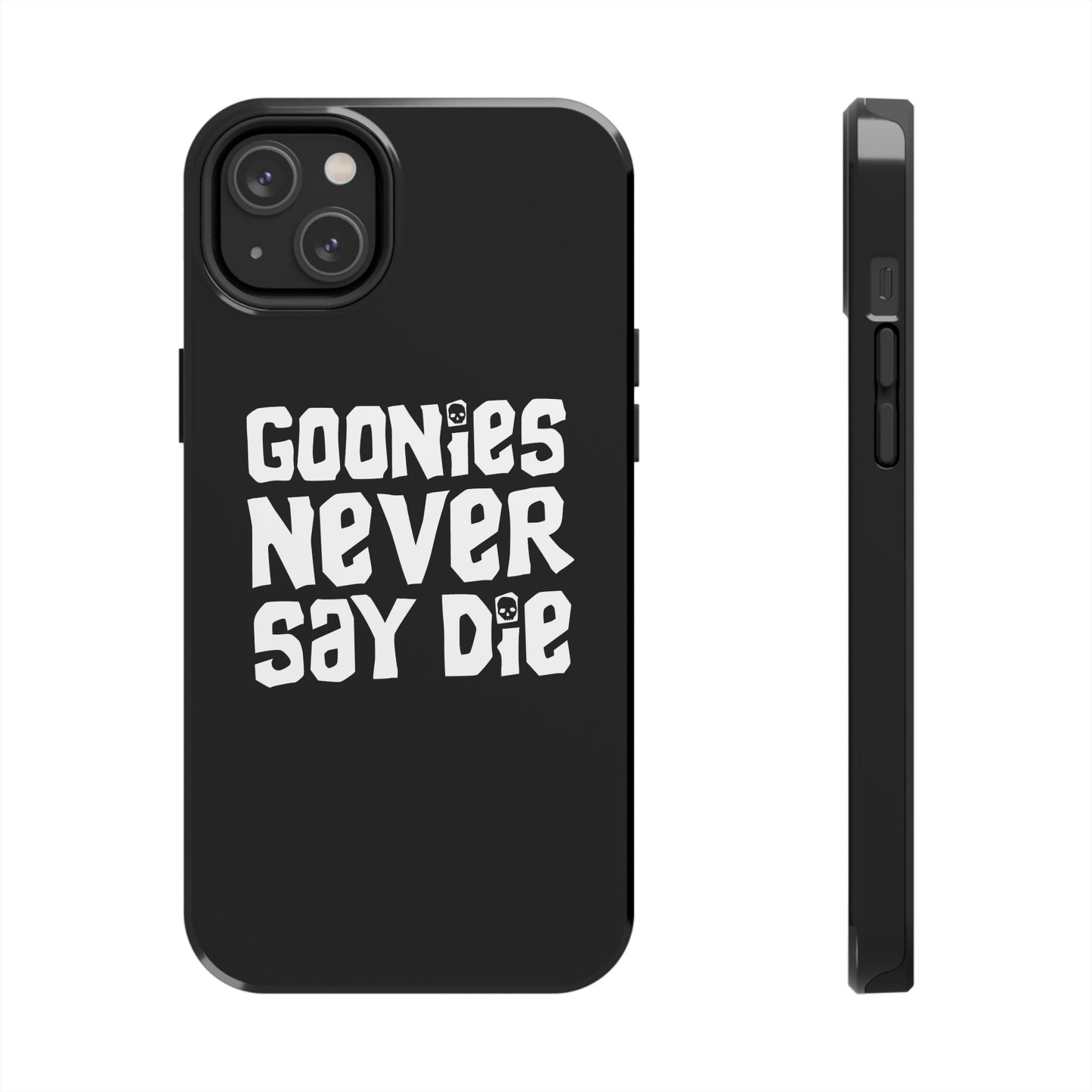 Goonies Never Say Die Tough Phone Case