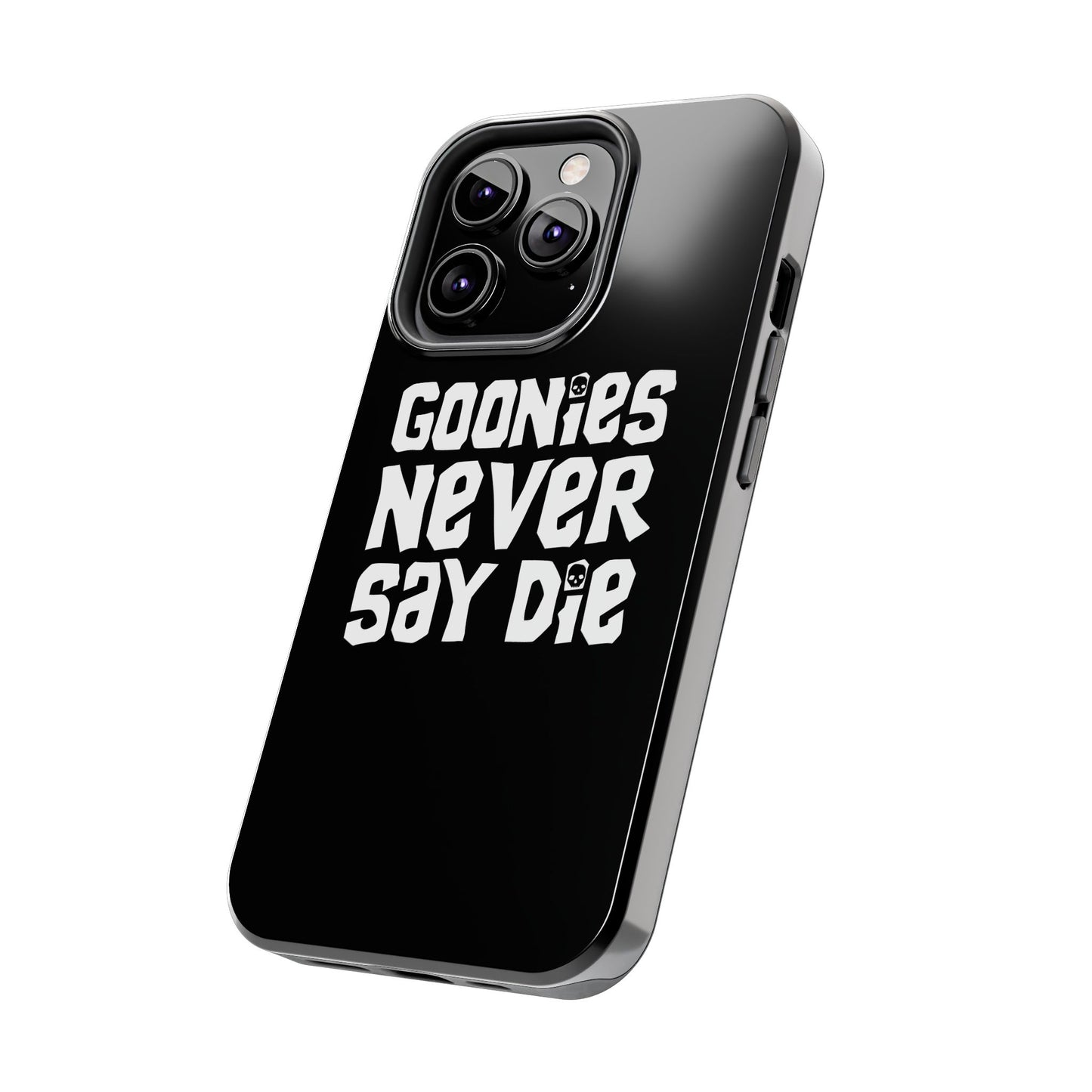 Goonies Never Say Die Tough Phone Case