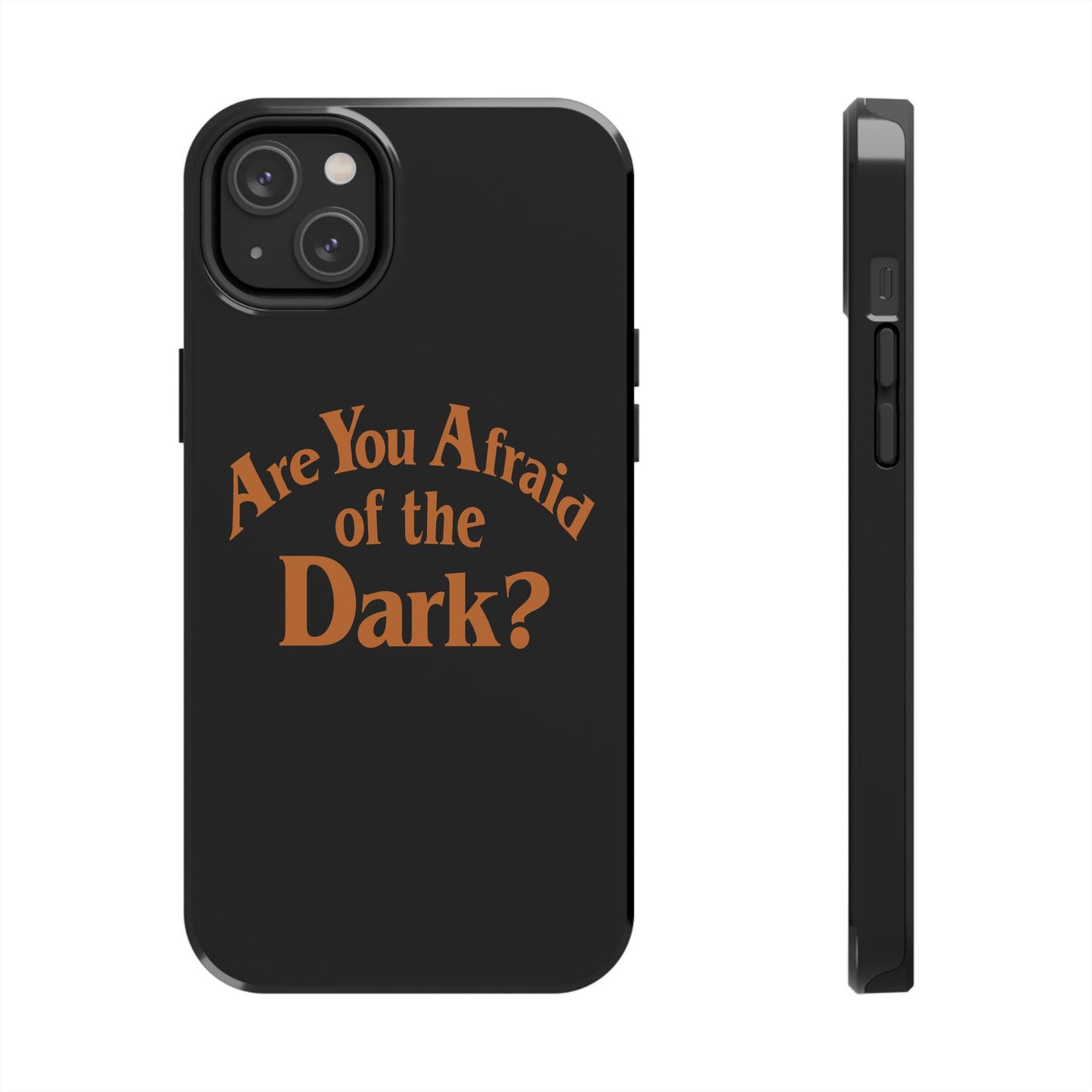 Are You Afraid of the Dark Tough Phone Case