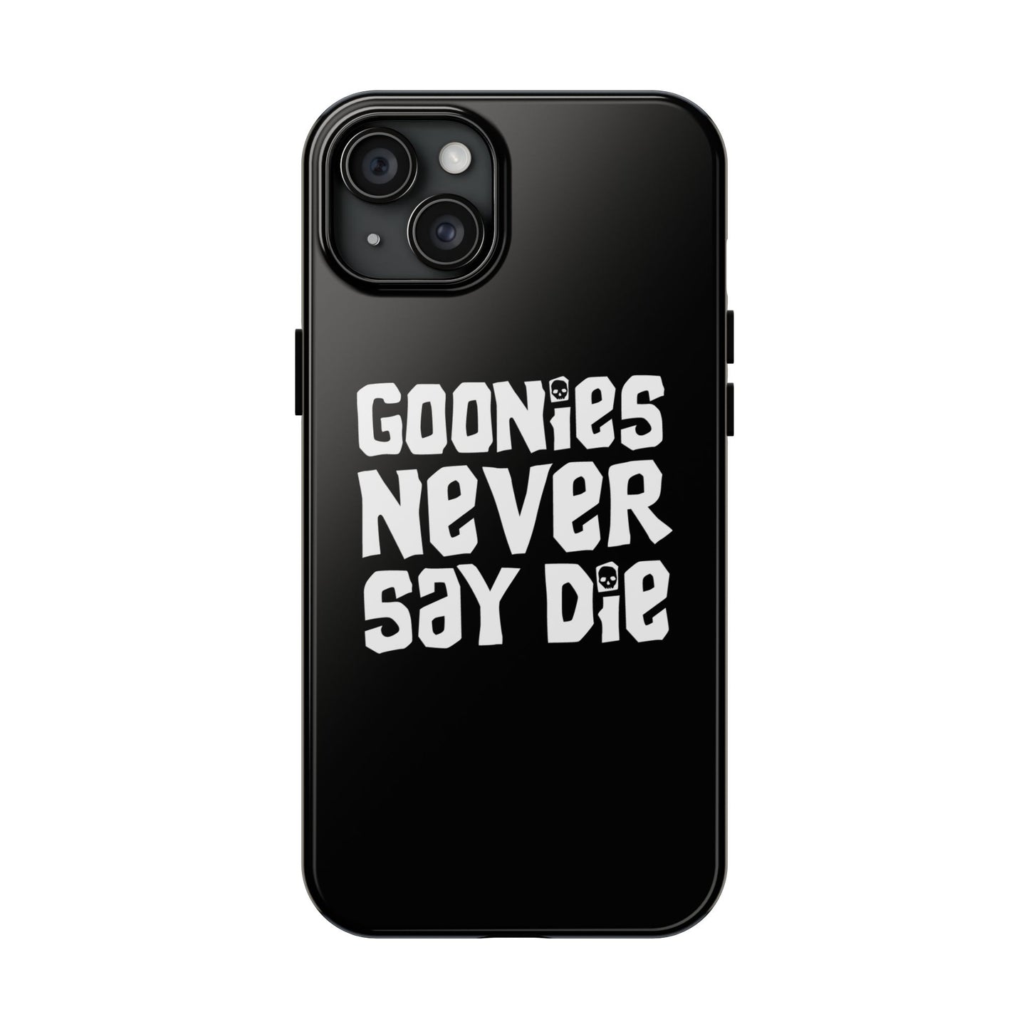 Goonies Never Say Die Tough Phone Case