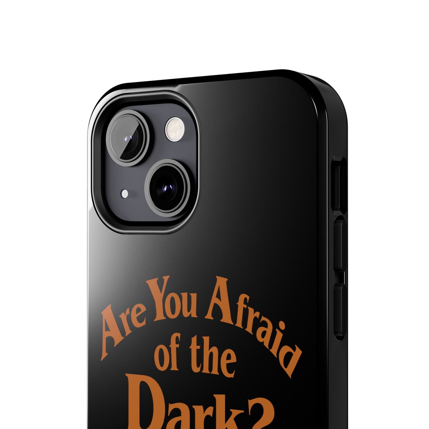 Are You Afraid of the Dark Tough Phone Case