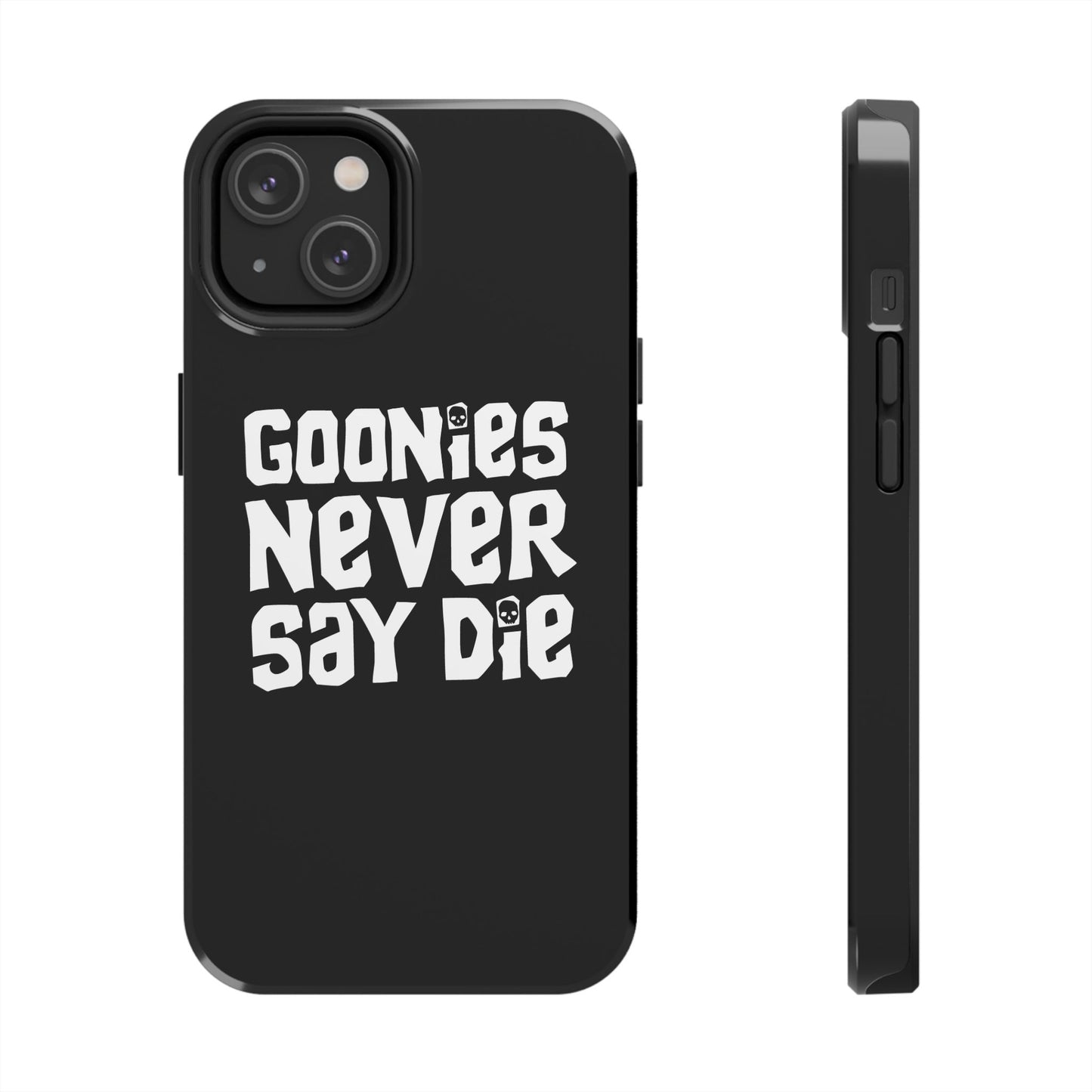 Goonies Never Say Die Tough Phone Case