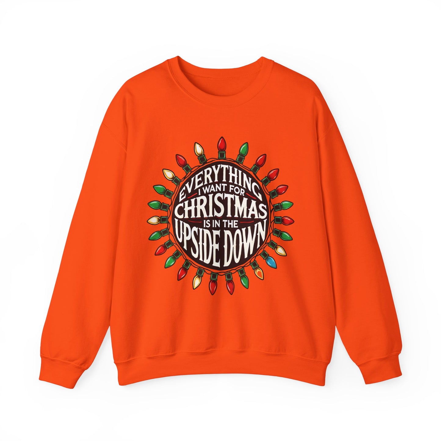 Everything I Want for Christmas Is In the Upside Down Holiday Crewneck Sweatshirt- Inspired by 80s Retro Vibes