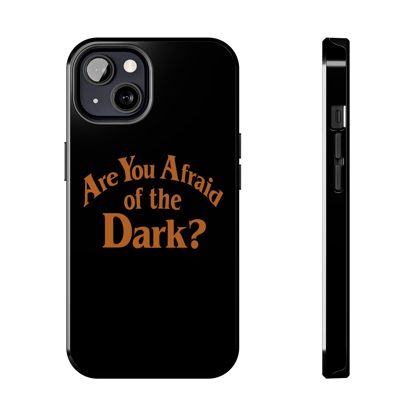 Are You Afraid of the Dark Tough Phone Case