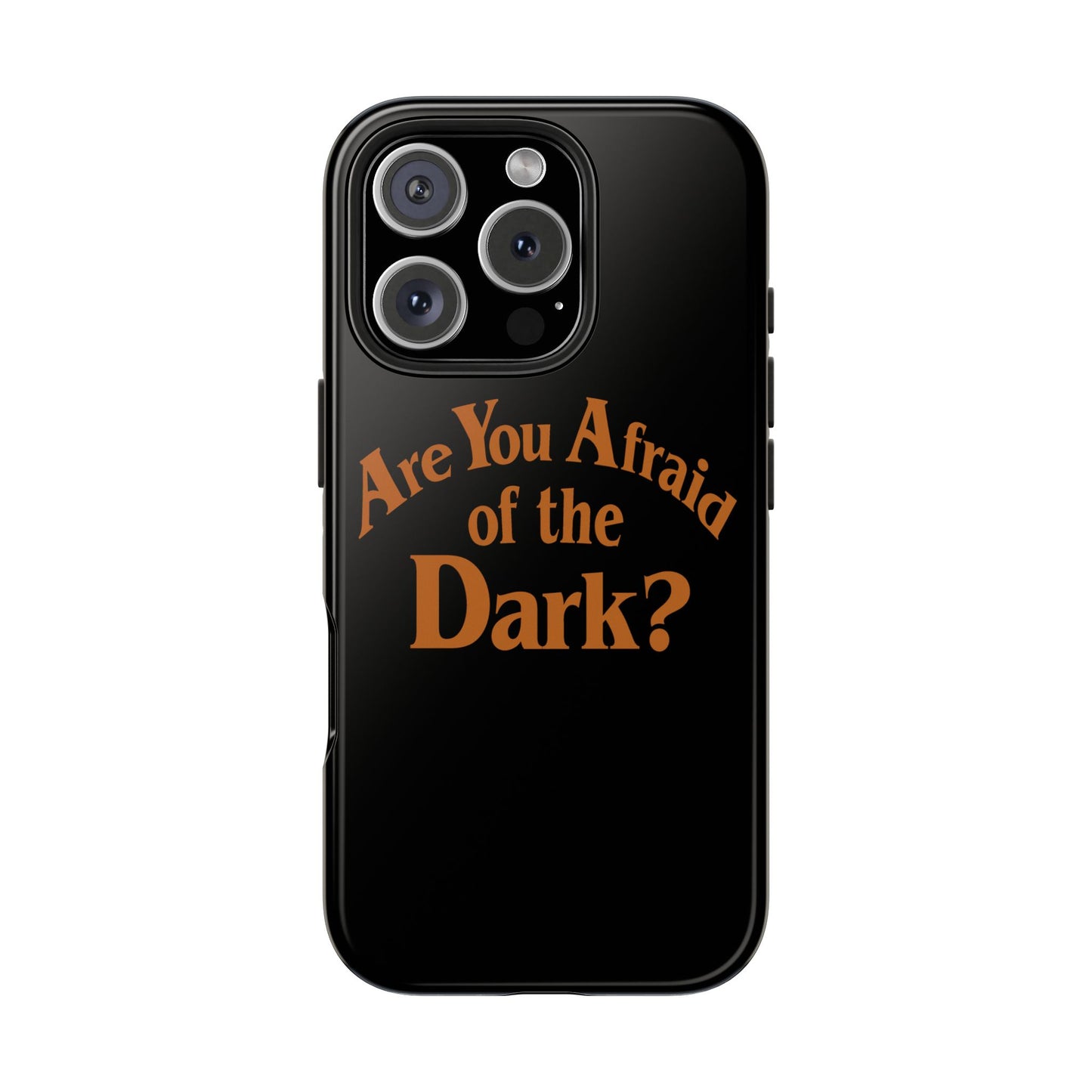 Are You Afraid of the Dark Tough Phone Case