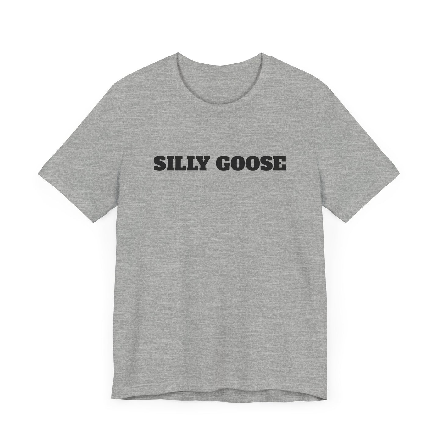 Silly Goose Short Sleeve Tee Shirt - For the Goofballs in Your Life