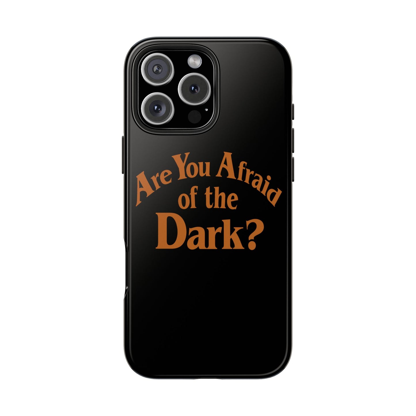 Are You Afraid of the Dark Tough Phone Case