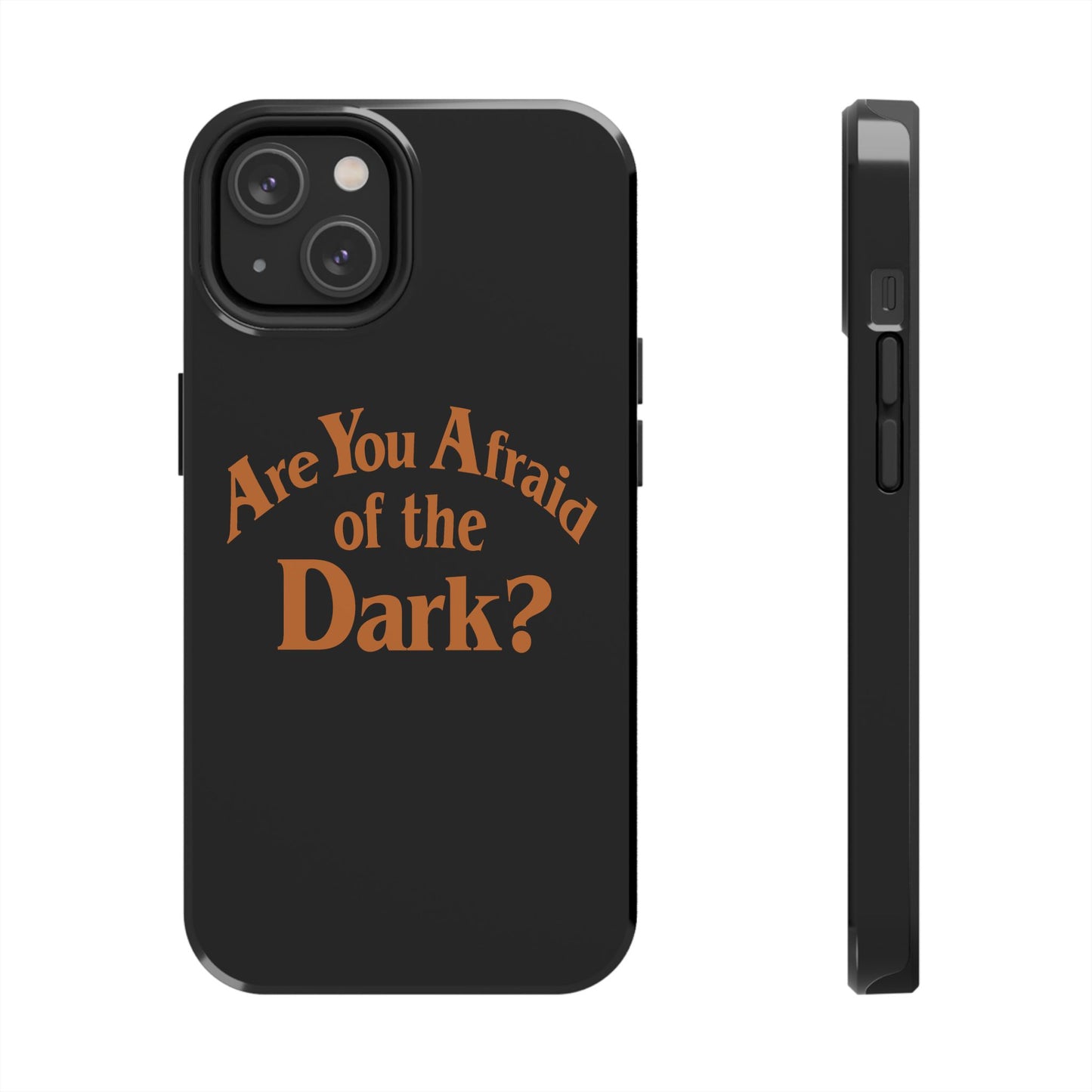 Are You Afraid of the Dark Tough Phone Case