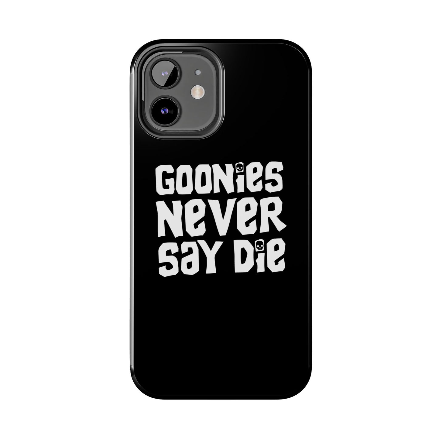 Goonies Never Say Die Tough Phone Case