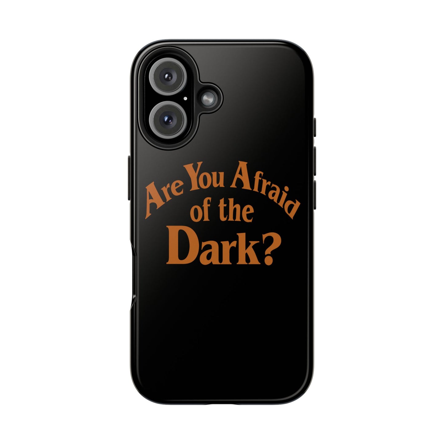 Are You Afraid of the Dark Tough Phone Case