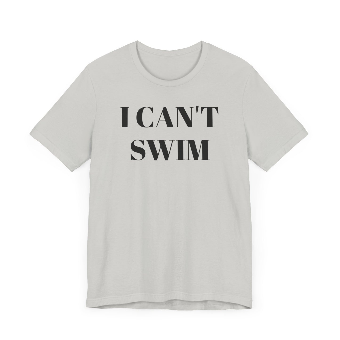 I Can’t Swim Short Sleeve Tee Shirt - A Hilarious and Practical Statement