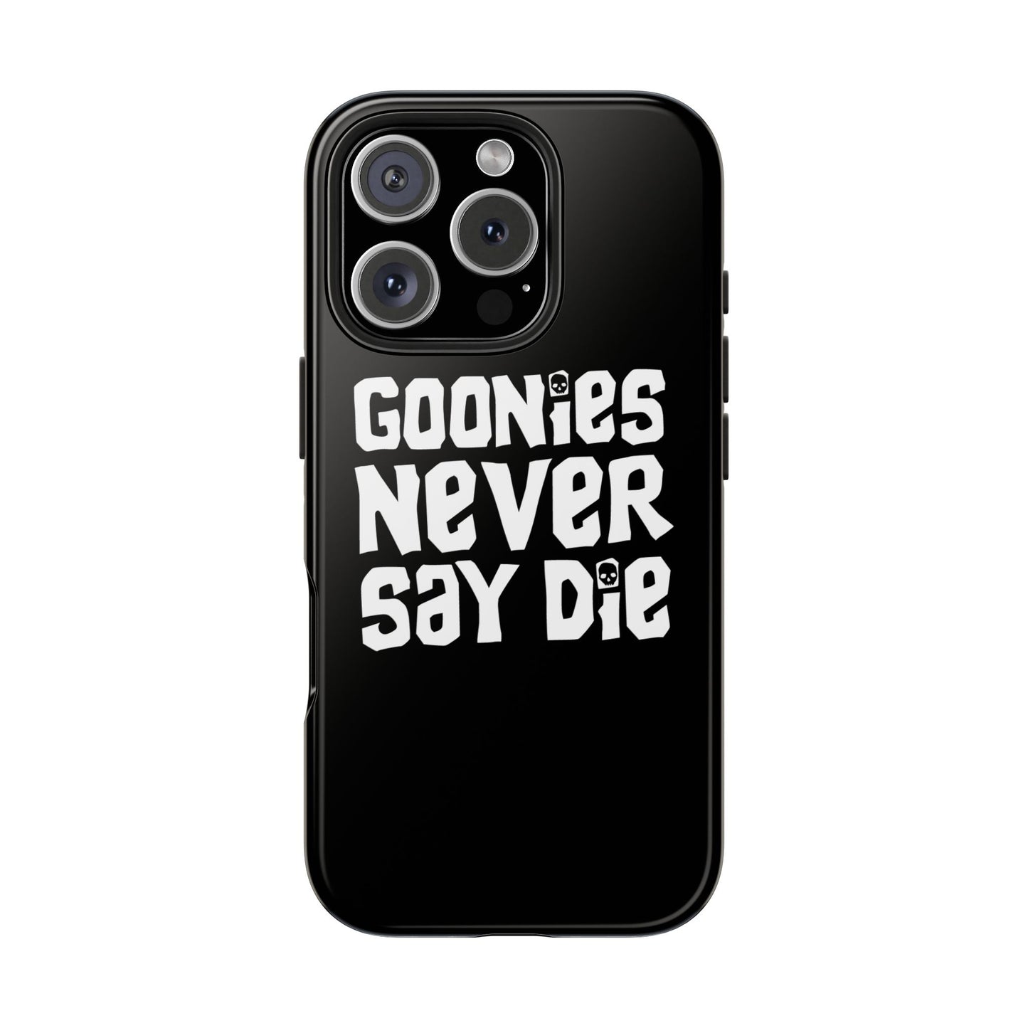 Goonies Never Say Die Tough Phone Case