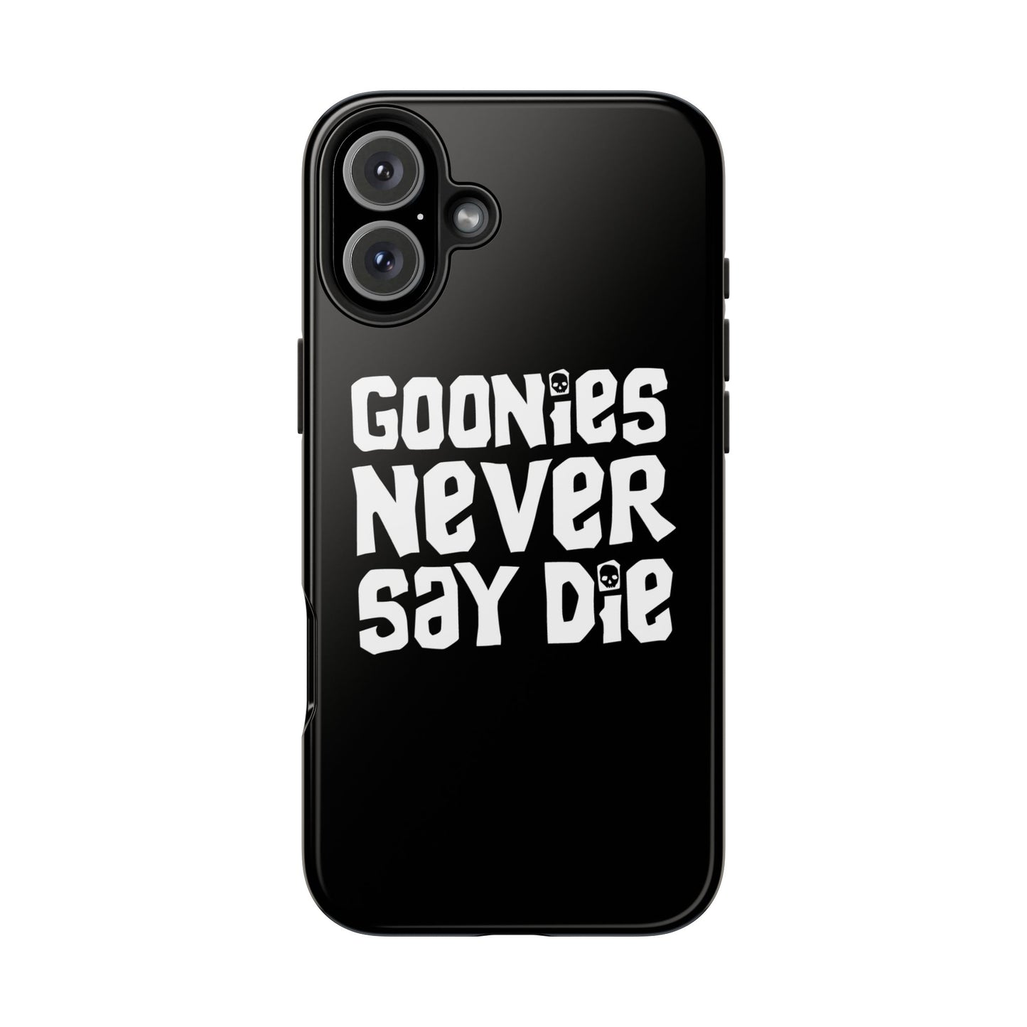 Goonies Never Say Die Tough Phone Case