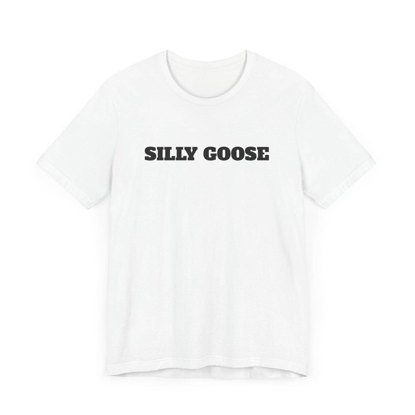 Silly Goose Short Sleeve Tee Shirt - For the Goofballs in Your Life