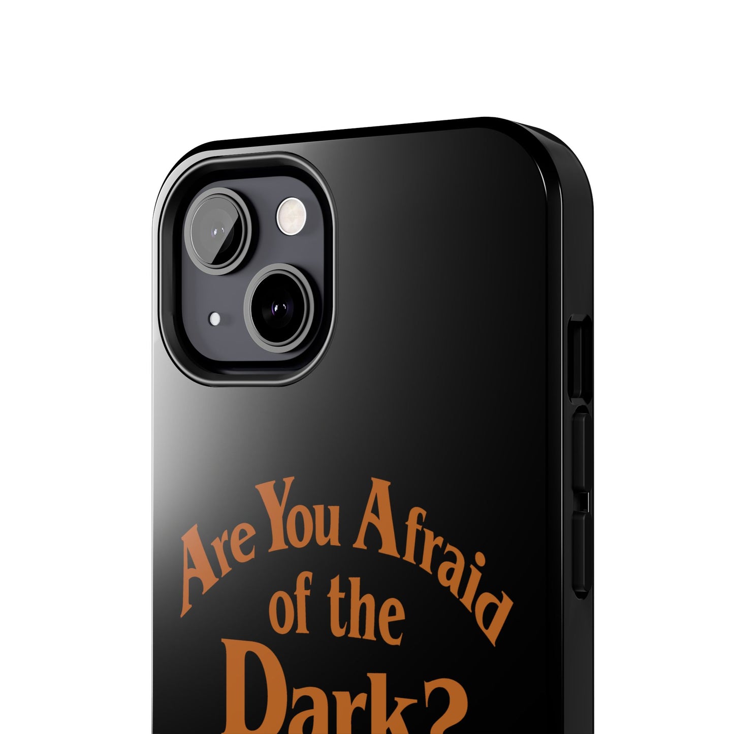 Are You Afraid of the Dark Tough Phone Case