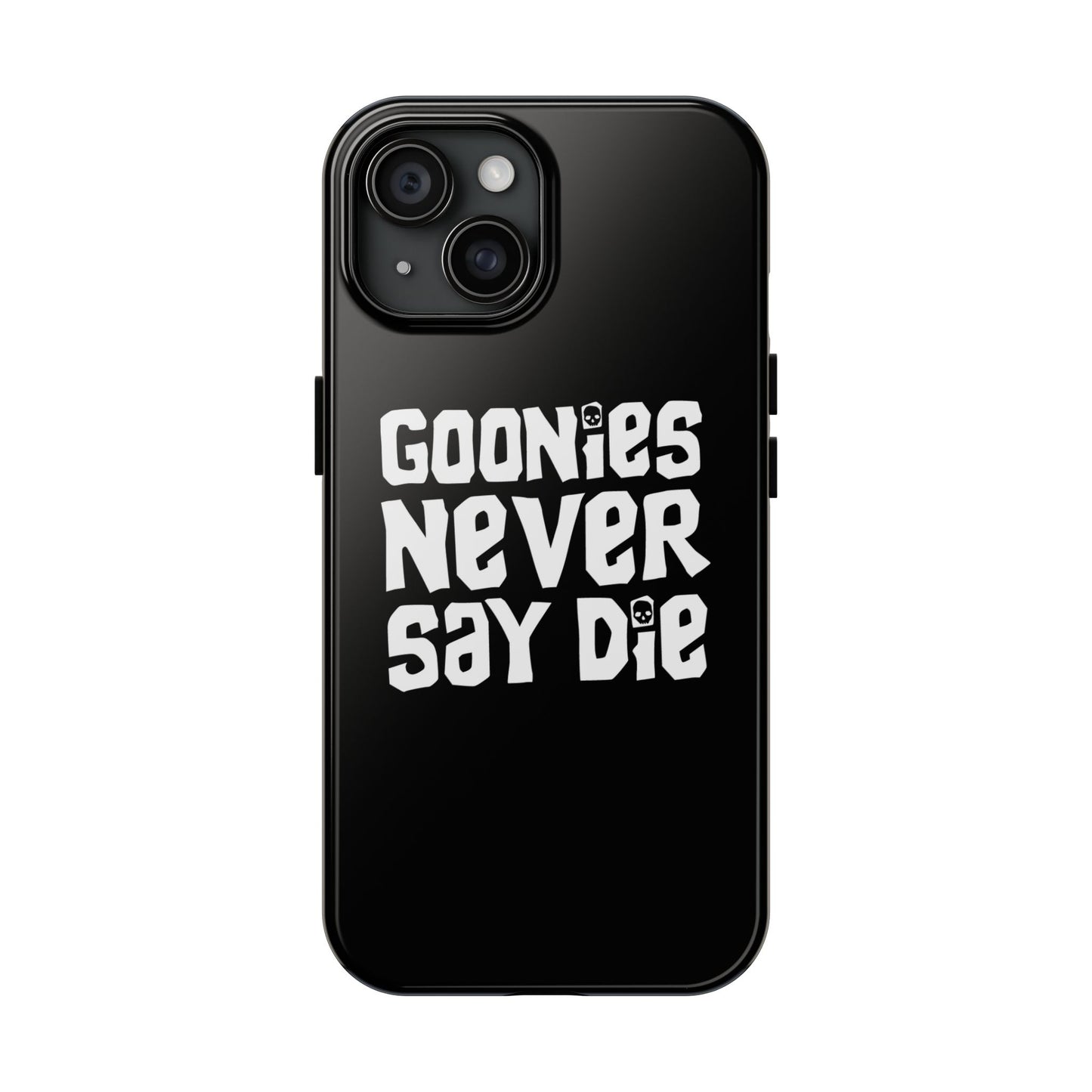 Goonies Never Say Die Tough Phone Case