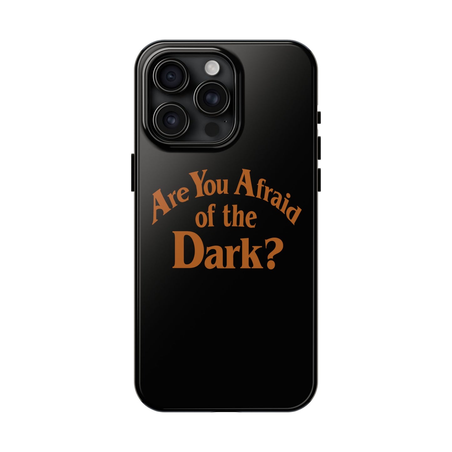 Are You Afraid of the Dark Tough Phone Case