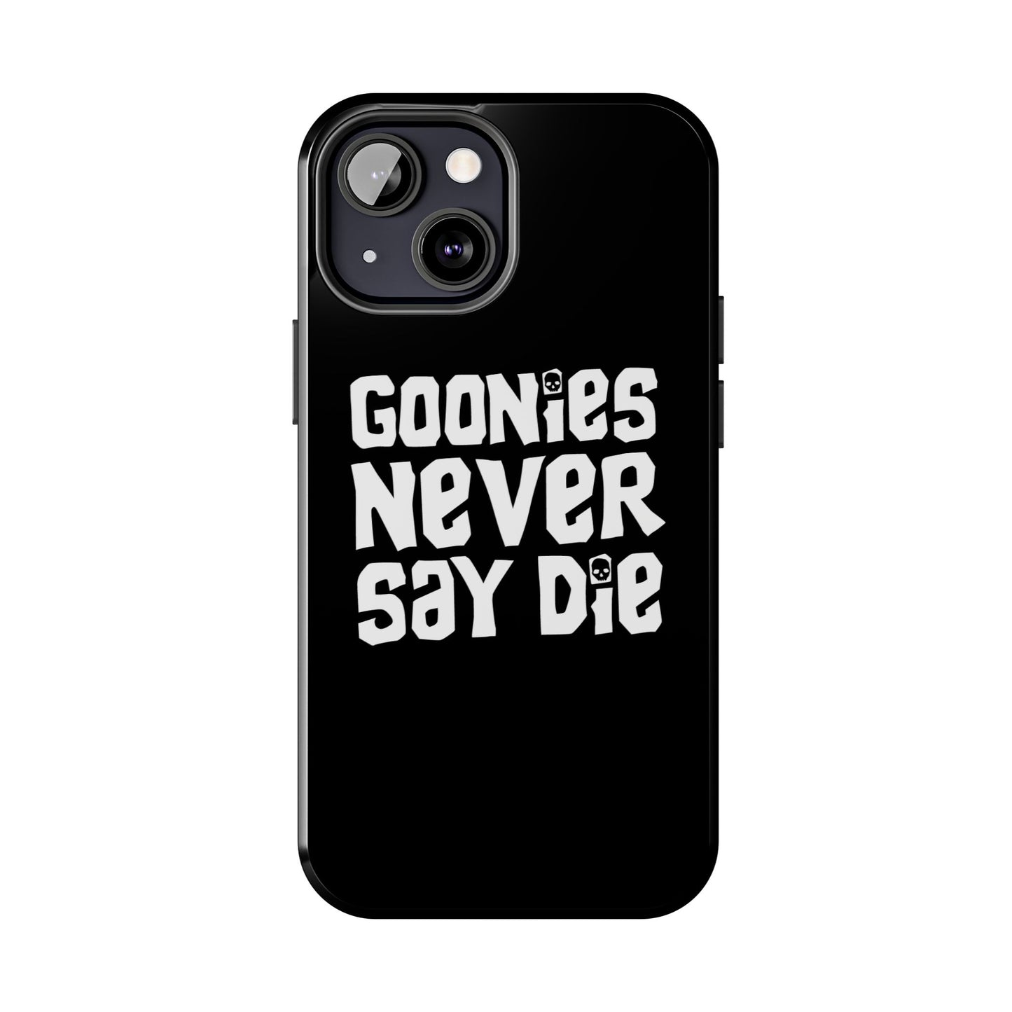 Goonies Never Say Die Tough Phone Case