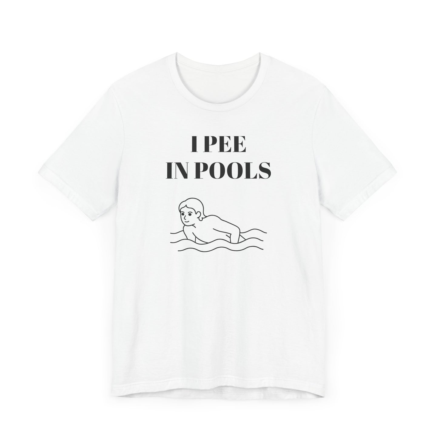 I Pee in Pools Funny Short Sleeve Tee Shirt - A Hilarious Summer Statement