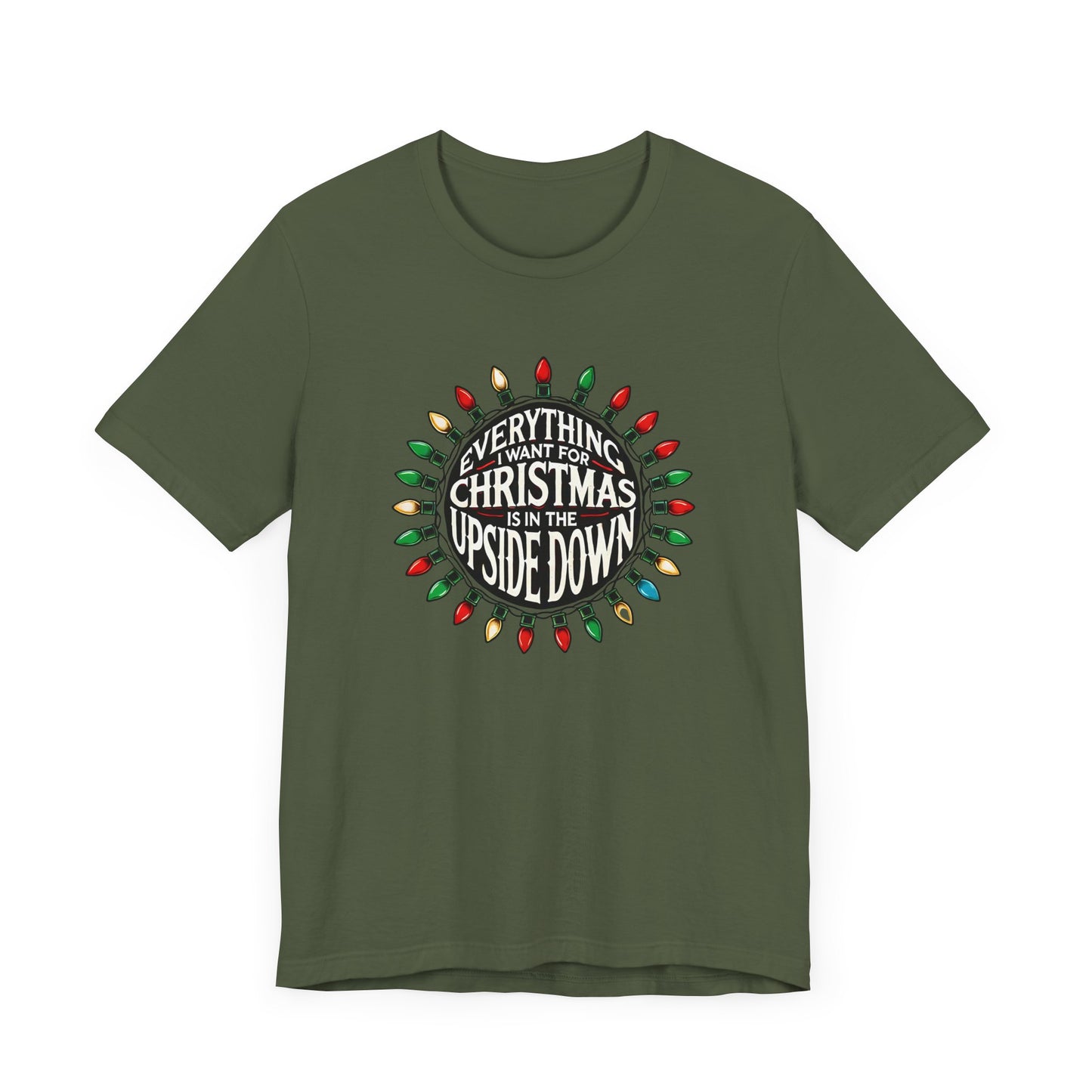 Everything I Want for Christmas is in the Upside Down Holiday Short Sleeve Tee - Inspired by 80s Retro Vibes