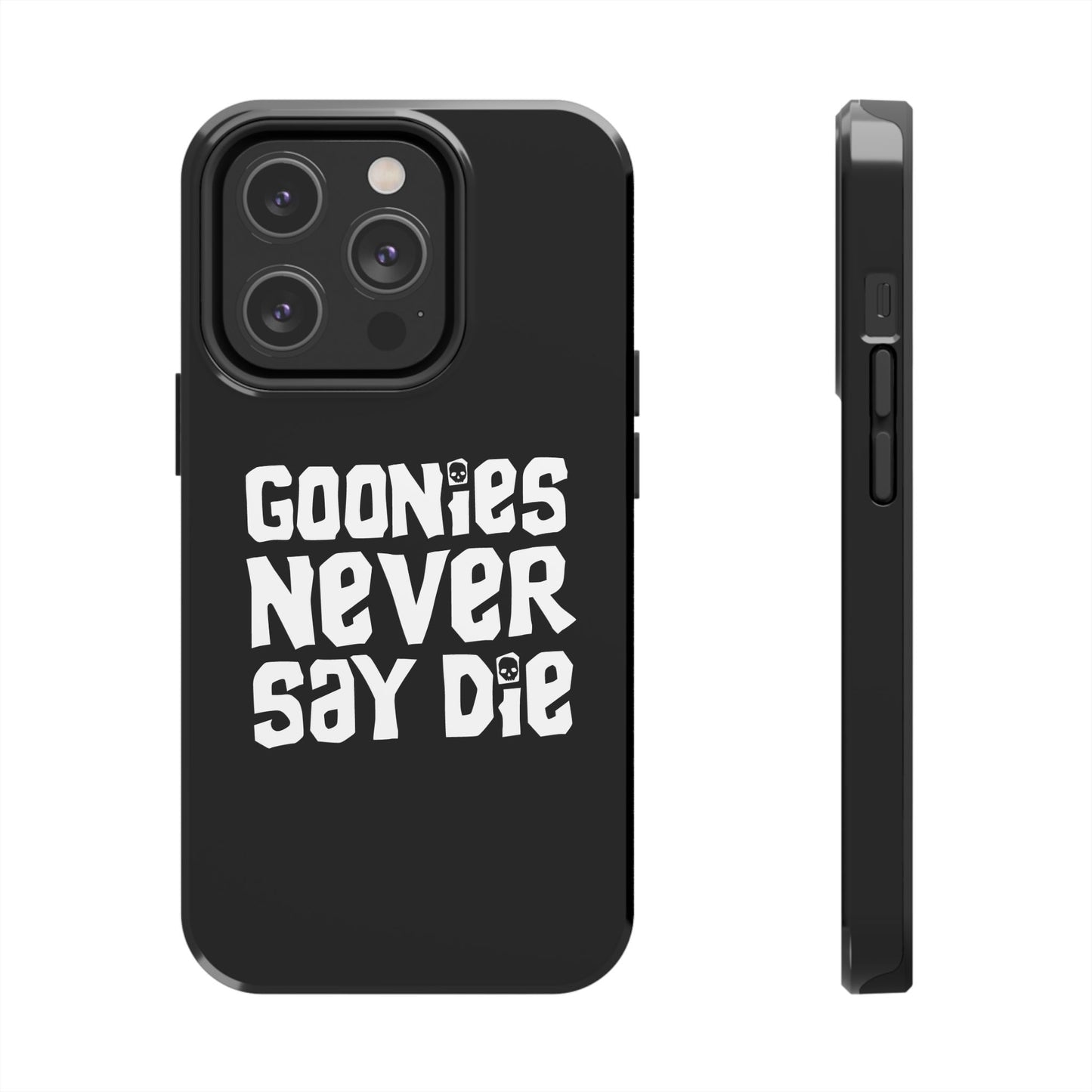 Goonies Never Say Die Tough Phone Case