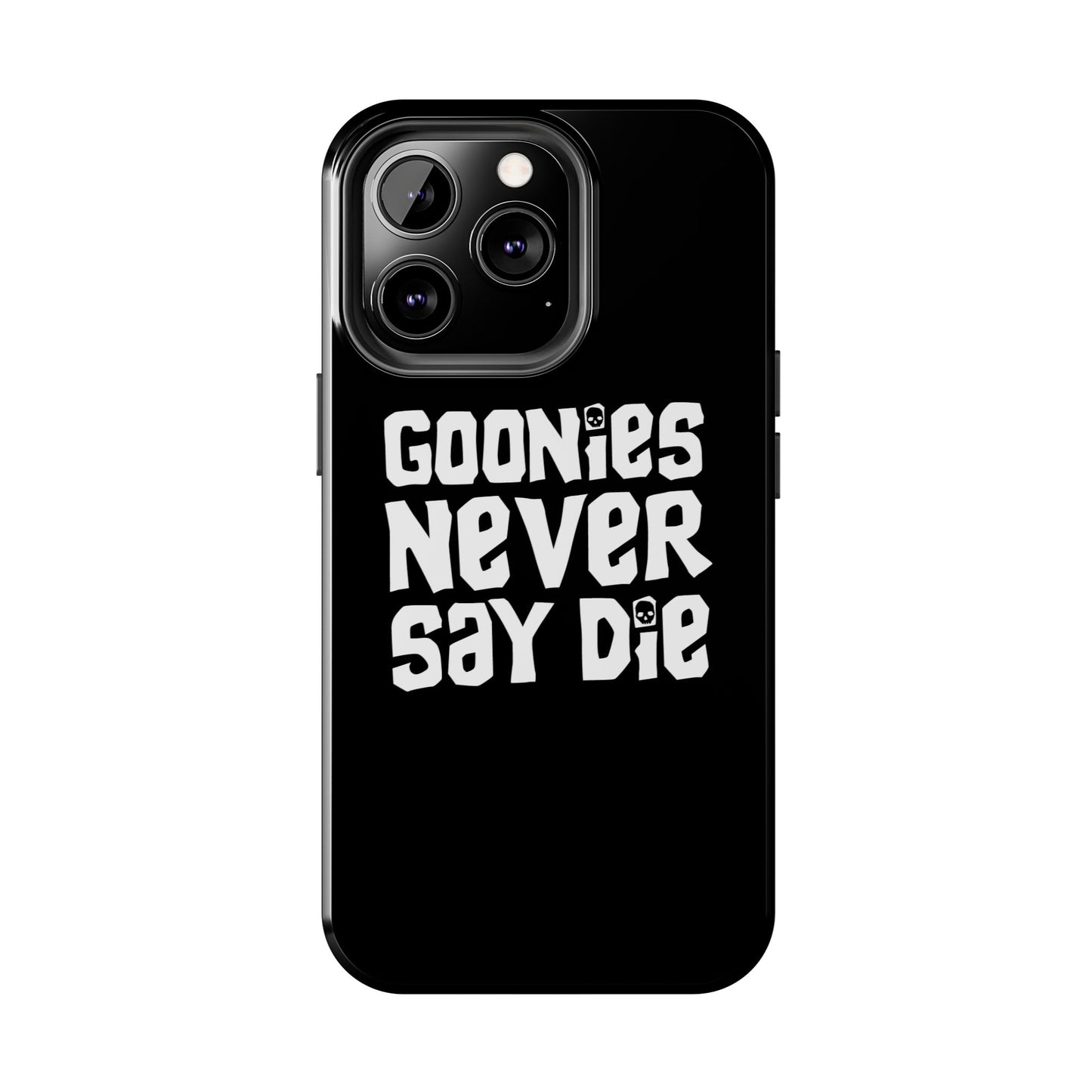 Goonies Never Say Die Tough Phone Case