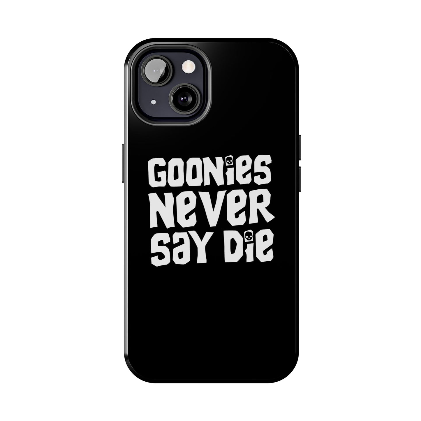 Goonies Never Say Die Tough Phone Case