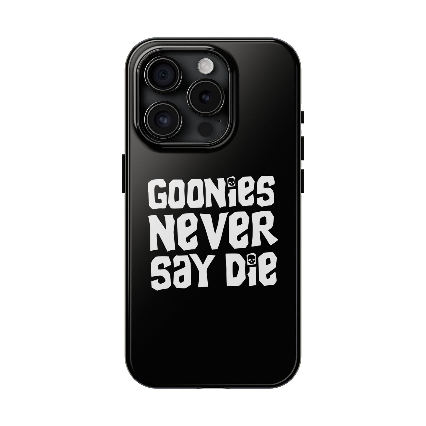 Goonies Never Say Die Tough Phone Case