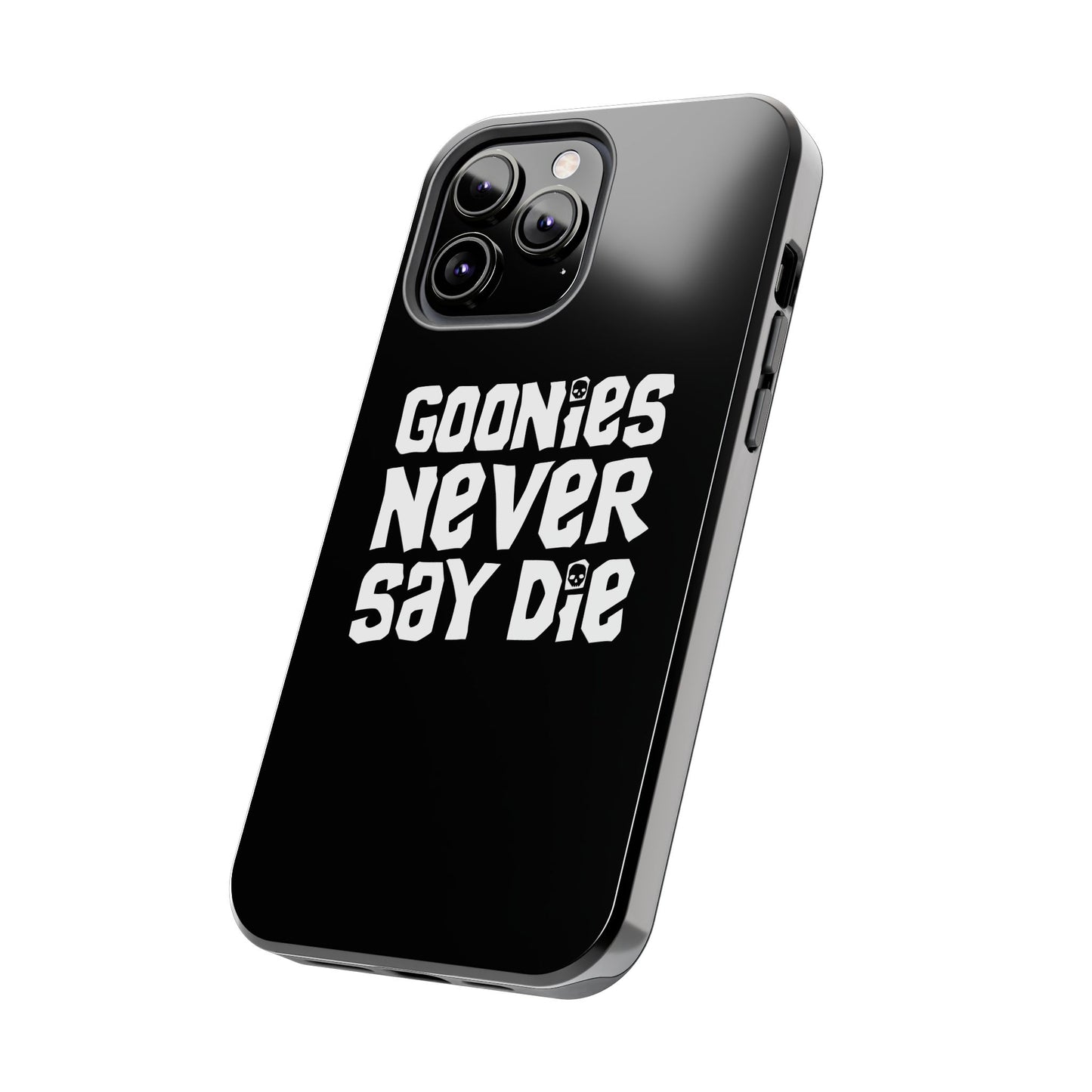 Goonies Never Say Die Tough Phone Case