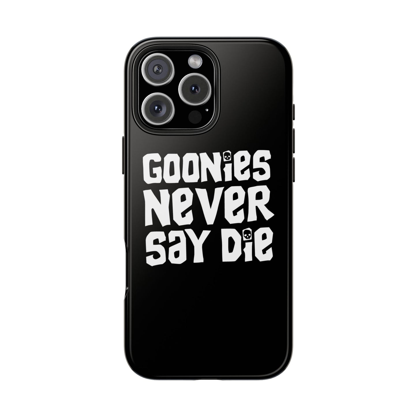 Goonies Never Say Die Tough Phone Case