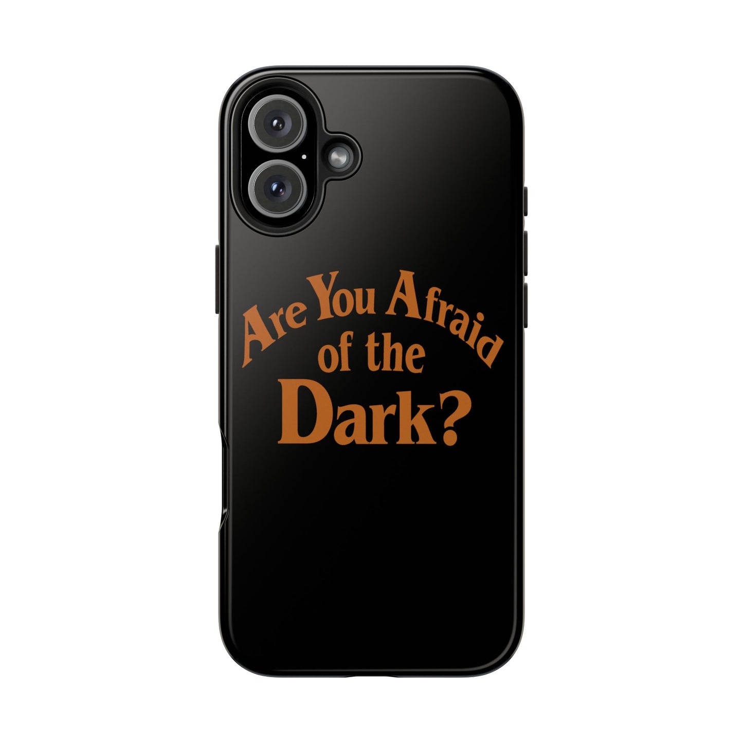 Are You Afraid of the Dark Tough Phone Case