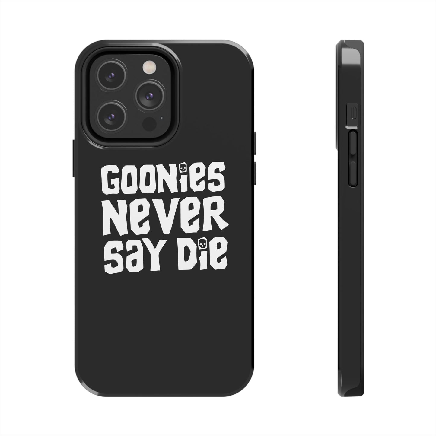 Goonies Never Say Die Tough Phone Case